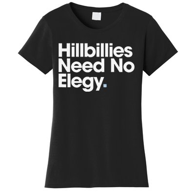 Hillbillies Need No Elegy Women's T-Shirt