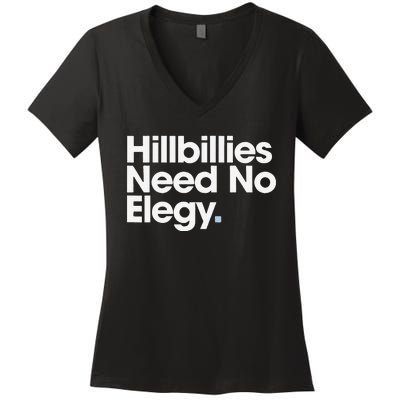 Hillbillies Need No Elegy Women's V-Neck T-Shirt