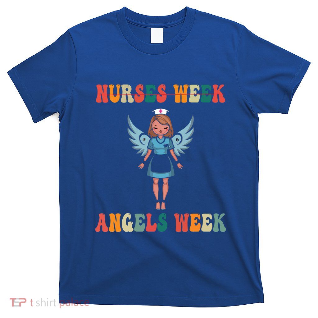 Happy National Nurses Week Funny NurseS Day Cute Cna Nurse Gift T-Shirt