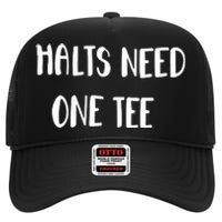 Halts Need One High Crown Mesh Back Trucker Hat