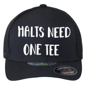 Halts Need One Flexfit Unipanel Trucker Cap