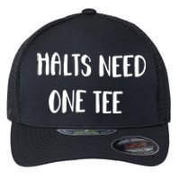 Halts Need One Flexfit Unipanel Trucker Cap