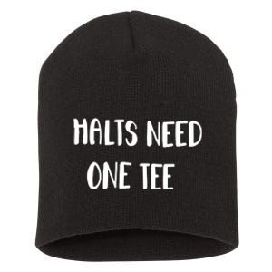 Halts Need One Short Acrylic Beanie