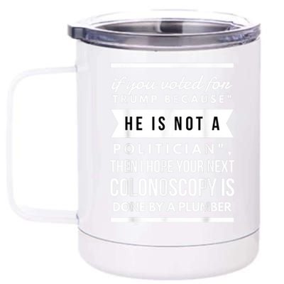 He's Not Politician 2020 Election Gag Joke Anti Trump 12 oz Stainless Steel Tumbler Cup