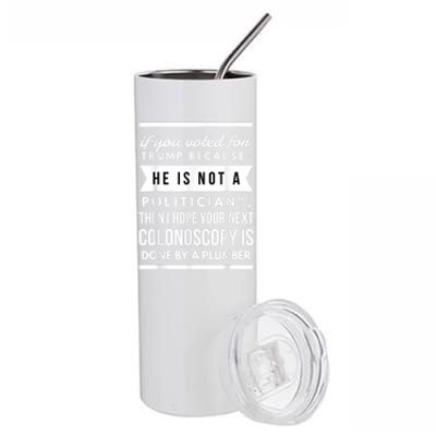 He's Not Politician 2020 Election Gag Joke Anti Trump Stainless Steel Tumbler