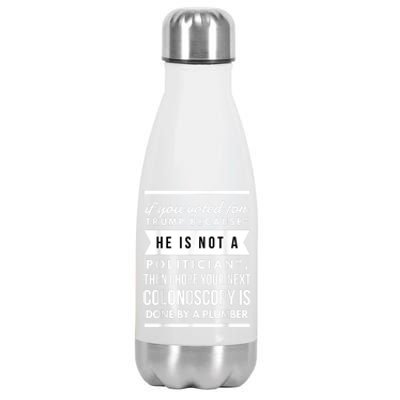 He's Not Politician 2020 Election Gag Joke Anti Trump Stainless Steel Insulated Water Bottle