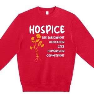 Hospice Nursing Patient Palliative Care Hospice Nurse Great Gift Premium Crewneck Sweatshirt