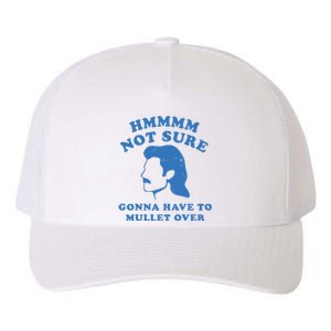 Hmmm Not Sure Gonna Have To Mullet Over Yupoong Adult 5-Panel Trucker Hat