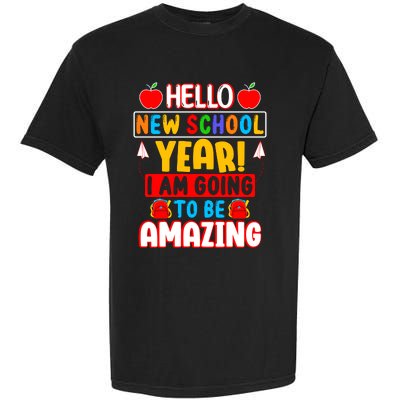 Hello New School Year I Am Going To Be Amazing Back To School Garment-Dyed Heavyweight T-Shirt