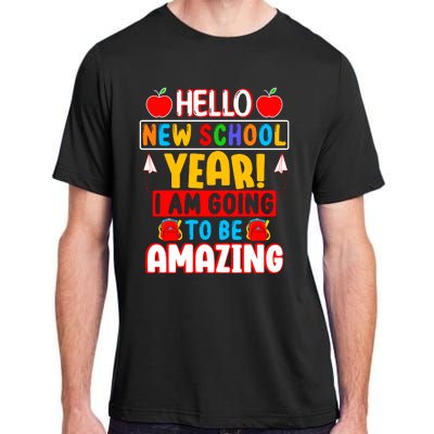 Hello New School Year I Am Going To Be Amazing Back To School Adult ChromaSoft Performance T-Shirt