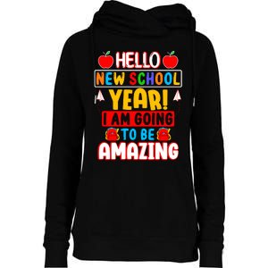 Hello New School Year I Am Going To Be Amazing Back To School Womens Funnel Neck Pullover Hood