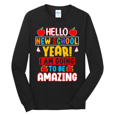 Hello New School Year I Am Going To Be Amazing Back To School Tall Long Sleeve T-Shirt