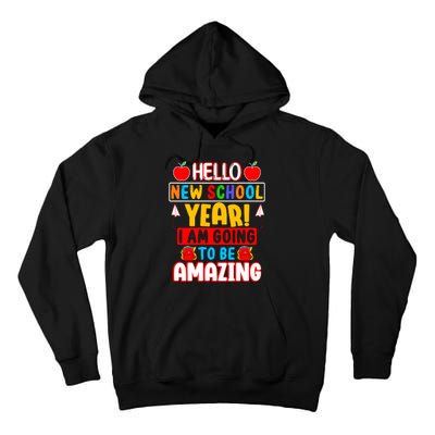 Hello New School Year I Am Going To Be Amazing Back To School Tall Hoodie