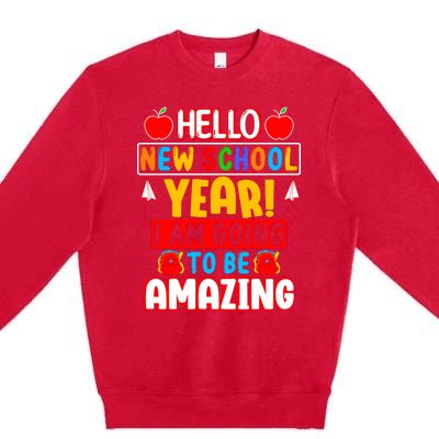 Hello New School Year I Am Going To Be Amazing Back To School Premium Crewneck Sweatshirt