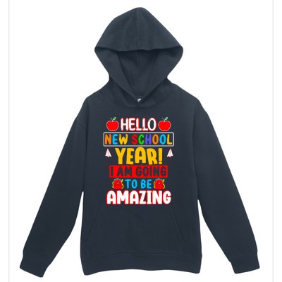 Hello New School Year I Am Going To Be Amazing Back To School Urban Pullover Hoodie