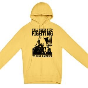 HeLl Never Stop Fighting To Save America Political Saying Gift Premium Pullover Hoodie