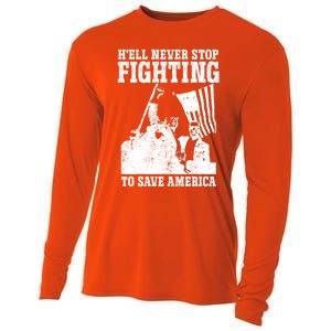 HeLl Never Stop Fighting To Save America Political Saying Gift Cooling Performance Long Sleeve Crew