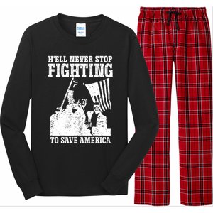 HeLl Never Stop Fighting To Save America Political Saying Gift Long Sleeve Pajama Set