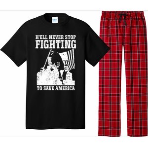 HeLl Never Stop Fighting To Save America Political Saying Gift Pajama Set