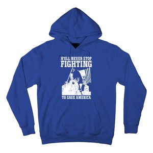 HeLl Never Stop Fighting To Save America Political Saying Gift Hoodie