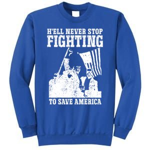 HeLl Never Stop Fighting To Save America Political Saying Gift Sweatshirt