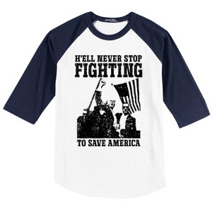 HeLl Never Stop Fighting To Save America Political Saying Gift Baseball Sleeve Shirt