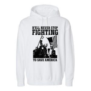 HeLl Never Stop Fighting To Save America Political Saying Gift Garment-Dyed Fleece Hoodie