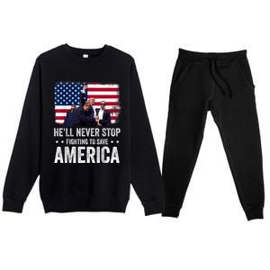 HeLl Never Stop Fighting To Save America Support Trump 2024 Premium Crewneck Sweatsuit Set