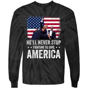 HeLl Never Stop Fighting To Save America Support Trump 2024 Tie-Dye Long Sleeve Shirt