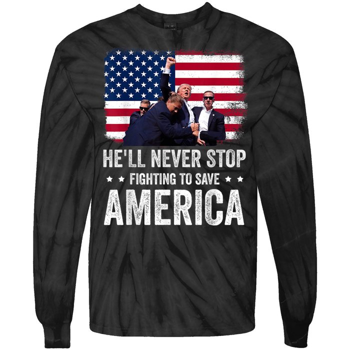 HeLl Never Stop Fighting To Save America Support Trump 2024 Tie-Dye Long Sleeve Shirt