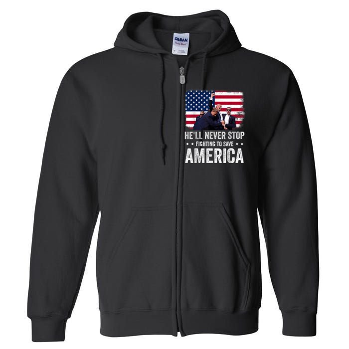 HeLl Never Stop Fighting To Save America Support Trump 2024 Full Zip Hoodie