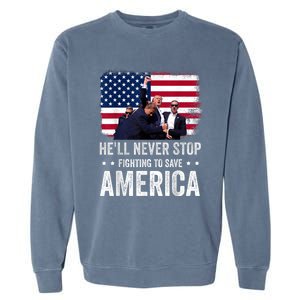 HeLl Never Stop Fighting To Save America Support Trump 2024 Garment-Dyed Sweatshirt