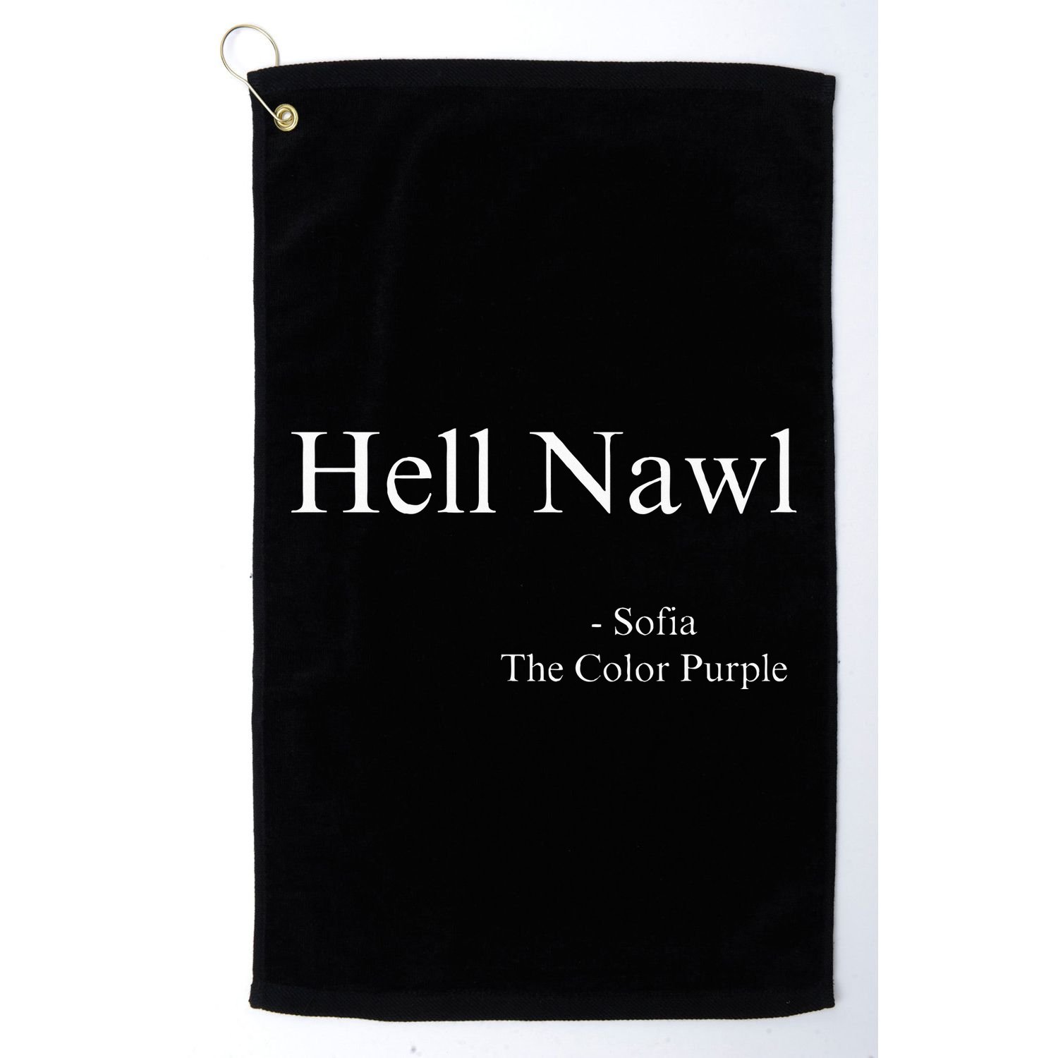 Hell Nawl Sofia Quote Purple Color Movie Black Films Plays Golf Towel