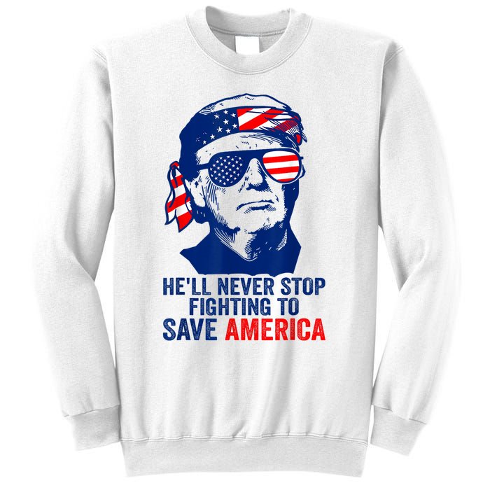 HeLl Never Stop Fighting To Save America I Stand With Trump Sweatshirt