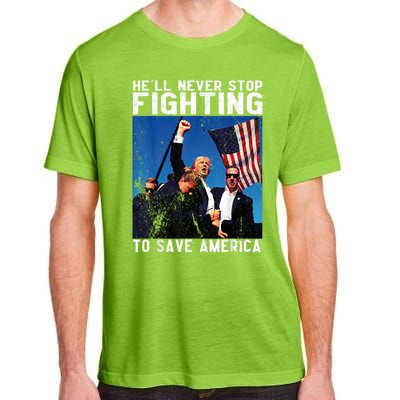 HeLl Never Stop Fighting To Save America Political Saying Cool Gift Adult ChromaSoft Performance T-Shirt