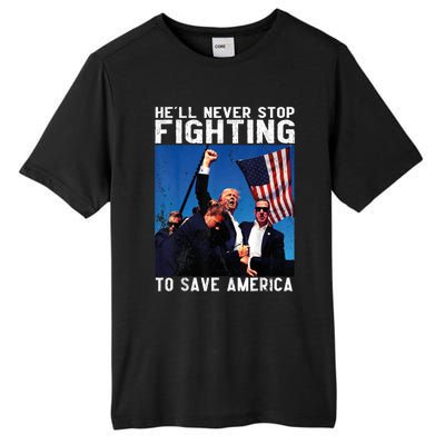 HeLl Never Stop Fighting To Save America Political Saying Cool Gift Tall Fusion ChromaSoft Performance T-Shirt