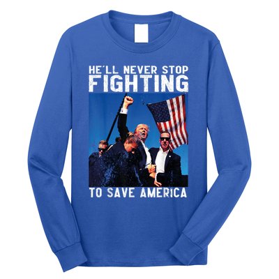 HeLl Never Stop Fighting To Save America Political Saying Cool Gift Long Sleeve Shirt