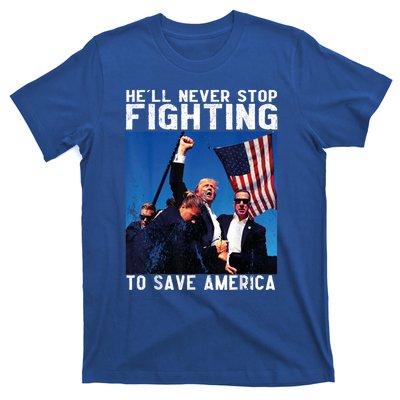 HeLl Never Stop Fighting To Save America Political Saying Cool Gift T-Shirt