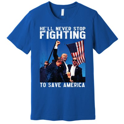 HeLl Never Stop Fighting To Save America Political Saying Cool Gift Premium T-Shirt