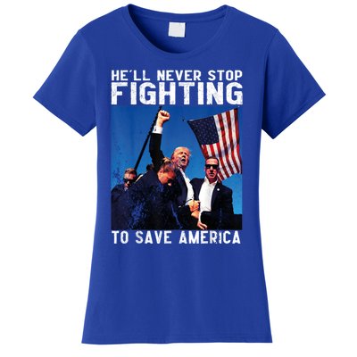 HeLl Never Stop Fighting To Save America Political Saying Cool Gift Women's T-Shirt