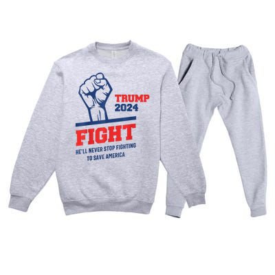 HeLl Never Stop Fighting To Save America Trump 2024 Premium Crewneck Sweatsuit Set