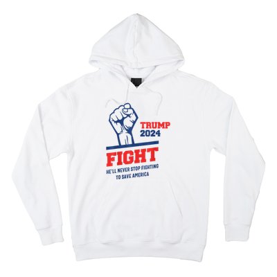 HeLl Never Stop Fighting To Save America Trump 2024 Hoodie