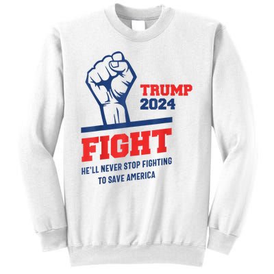 HeLl Never Stop Fighting To Save America Trump 2024 Sweatshirt