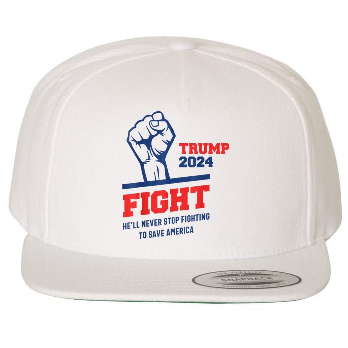 HeLl Never Stop Fighting To Save America Trump 2024 Wool Snapback Cap