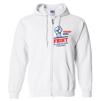 HeLl Never Stop Fighting To Save America Trump 2024 Full Zip Hoodie