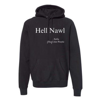 Hell Nawl Sofia Quote Purple Color Movie Black Films Plays Premium Hoodie