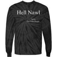 Hell Nawl Sofia Quote Purple Color Movie Black Films Plays Tie-Dye Long Sleeve Shirt