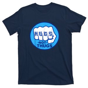 HUGS NOT THUGS T-Shirt