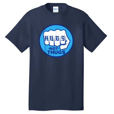 HUGS NOT THUGS Tall T-Shirt