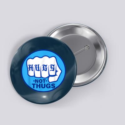 HUGS NOT THUGS Button